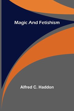 Magic and Fetishism - C. Haddon, Alfred