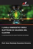 I LIVELLI ENERGETICI DEGLI ELETTRONI DI VALENZA DEL CLUSTER