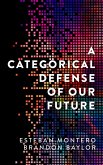 A Categorical Defense of Our Future (eBook, ePUB) A Categorical Defense of Our Future (eBook, ePUB)