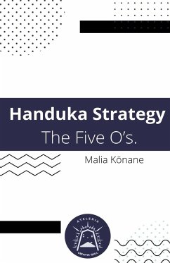 Handuka Strategy The Five O's. - K¿nane, Malia