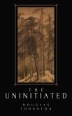 The Uninitiated (eBook, ePUB)