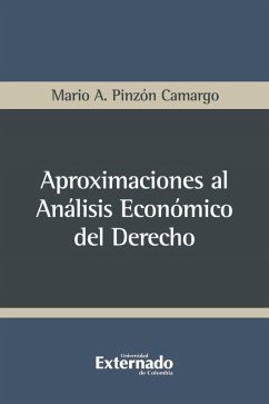 Aproximaciones al análisis económico del derecho (eBook, PDF) - Pinzón Camargo, Mario A