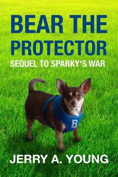Bear The Protector: Sequel to Sparky's War (eBook, ePUB) - Young, Jerry A