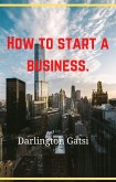 How To Start A Bussiness (eBook, ePUB)