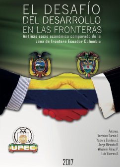 El desafío del desarrollo en las fronteras (eBook, PDF) - García Ibarra, Verónica Janneth; Naylett Cordero, Yoskira; Miranda Realpe, Jorge Humberto; Pérez Parra, Wladimir; Viveros Almeida, Luis Homero