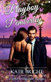 The Playboy of Pemberley (A Pride and Prejudice Variation) (eBook, ePUB)