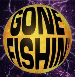Gone Fishin