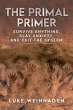 The Primal Primer: Survive Anything,... - Bild 1