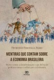 Mentiras que contam sobre a economia brasileira (eBook, ePUB)