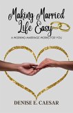 Making Married Life Easy: A Working Marriage Works For You (eBook, ePUB)