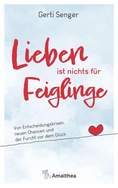 Lieben ist nichts für Feiglinge (eBook, ePUB) - Senger, Gerti