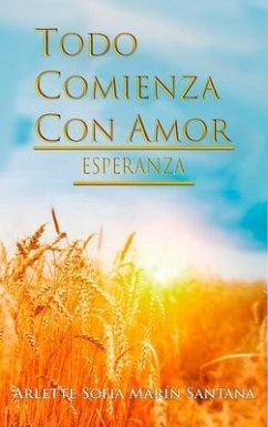 Todo Comienza con Amor (eBook, ePUB) - Marin, Arlette