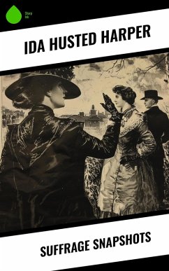 Suffrage snapshots (eBook, ePUB) - Harper, Ida Husted