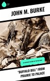 "Buffalo Bill" from Prairie to Palace (eBook, ePUB)