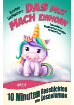 10 Minuten Geschichten zum Lesenlernen: Das Mutmach Einhorn (eBook, ePUB) - Lindenberg, Sophie