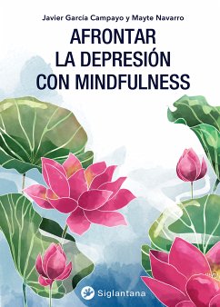 Afrontar la depresión con mindfulness (eBook, ePUB) - García Campayo, Javier; Navarro, Matye