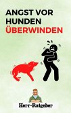 Angst vor Hunden überwinden. (eBook, ePUB)