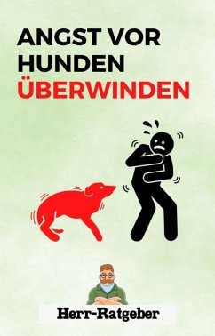 Angst vor Hunden überwinden. (eBook, ePUB) - Ratgeber, Herr