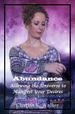 Abundance: Allowing the Universe to Manifest Your Desires (Finding Serenity, #3) (eBook, ePUB)