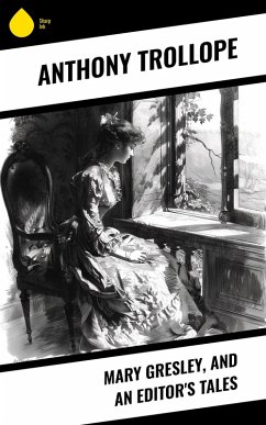 Mary Gresley, and An Editor's Tales (eBook, ePUB) Cover Mary Gresley, and An Editor's Tales (eBook, ePUB)