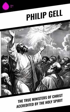 The True Ministers of Christ Accredited by the Holy Spirit (eBook, ePUB) Cover The True Ministers of Christ Accredited by the Holy Spirit (eBook, ePUB)