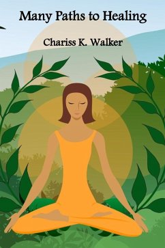 Many Paths to Healing (Finding Serenity, #2) (eBook, ePUB) - Walker, Chariss K.