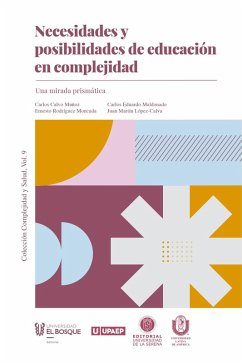 Necesidades y posibilidades de educación en complejidad (eBook, ePUB) - Calvo Muñoz, Carlos; Maldonado, Carlos Eduardo; Rodríguez Moncada, Ernesto; López-Calva, Juan Martín