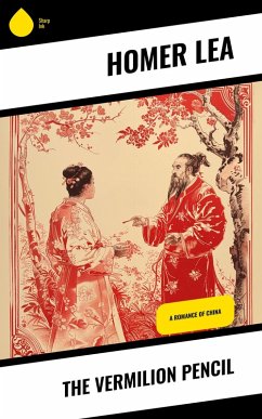 The Vermilion Pencil (eBook, ePUB) - Lea, Homer