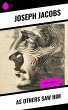As Others Saw Him (eBook, ePUB) - Bild 1