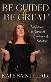 Be Guided and Be Great (eBook, ePUB)