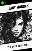 The Wild Irish Girl (eBook, ePUB) The Wild Irish Girl (eBook, ePUB)