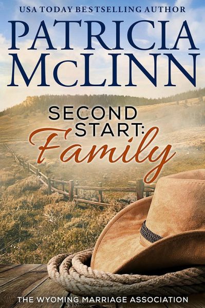 Second Start: Family (Wyoming Marriage Association, Book 2) (eBook, ePUB) Second Start: Family (Wyoming Marriage Association, Book 2) (eBook, ePUB)