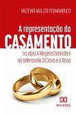 A representação do casamento na obra A Megera Domada e na telenovela O Cravo e a Rosa (eBook, ePUB)