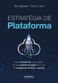 Estratégia de plataforma: Como transformar o seu negócio em uma plataforma digital com o uso de Inteligência Artificial e humana (eBook, ePUB)