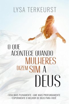 Cover O Que Acontece Quando Mulheres Dizem Sim a Deus (eBook, ePUB)