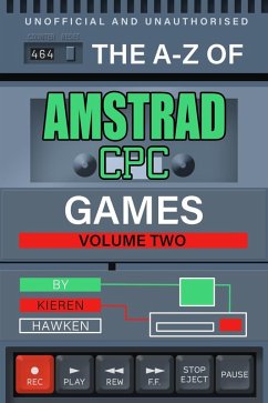 A-Z of Amstrad CPC Games (eBook, PDF) - Hawken, Kieren