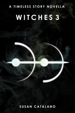 Witches 3 (A Timeless Story, #3) (eBook, ePUB) - Catalano, Susan