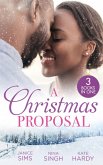 A Christmas Proposal: A Little Holiday Temptation (Kimani Hotties) / Snowed in with the Reluctant Tycoon / Christmas Bride for the Boss (eBook, ePUB)