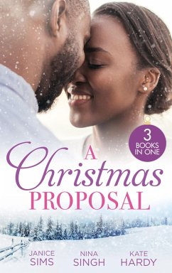 Cover A Christmas Proposal: A Little Holiday Temptation (Kimani Hotties) / Snowed in with the Reluctant Tycoon / Christmas Bride for the Boss (eBook, ePUB)