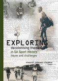 Exploring decolonising themes in South African sport history (eBook, PDF)