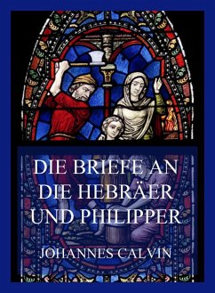 Die Briefe an die Hebräer und Philipper (eBook, ePUB) - Calvin, Johannes