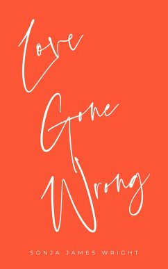 Love Gone Wrong (eBook, ePUB) - Wright, Sonja James