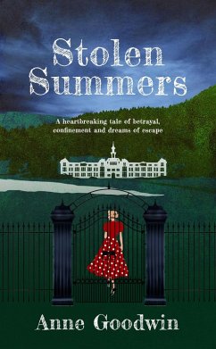 Stolen Summers: A Heartbreaking Tale of Betrayal, Confinement and Dreams of Escape (Matilda Windsor, #1) (eBook, ePUB) - Goodwin, Anne