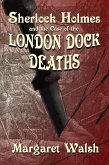 Sherlock Holmes and the Case of the London Dock Deaths (eBook, PDF)