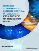 Dominant Algorithms to Evaluate Artificial Intelligence:From the View of Throughput Model (eBook, ePUB)