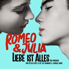 Romeo & Julia-Liebe Ist Alles (Das Musical) - Plate,Peter/Sommer,Ulf Leo & Lange,Joshua