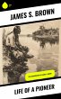 Life of a Pioneer (eBook, ePUB) - Bild 1