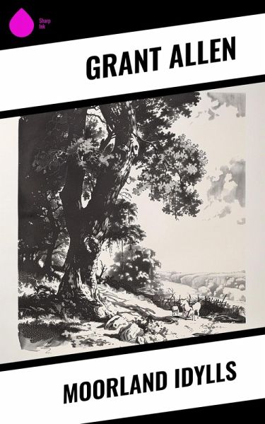 Moorland Idylls (eBook, ePUB) Moorland Idylls (eBook, ePUB)