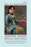 Crowning Anguish: Memoirs of a Persian Princess from the Harem to Modernity, 1884-1914 (eBook, ePUB)