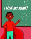 I Love My Name! (eBook, ePUB)